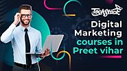 Top 6 Digital Marketing Courses in Preet Vihar with Important Details