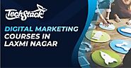 Top 7 Digital Marketing Courses in Laxmi Nagar with Course Details