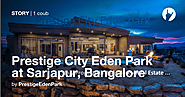 Prestige City Eden Park at Sarjapur, Bangalore - Coub