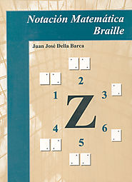 Notación Matemática Braille - Juan José Della Barca
