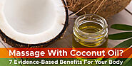Massage with Coconut Oil? 7 Evidence-Based Benefits for Your Body