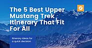 Find The 5 Best Upper Mustang Trek Itinerary For 2022 That Fit For All