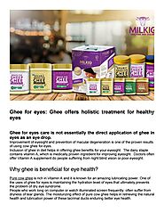 Ghee for eyes: Ghee offers holistic treatment for healthy eyes by Susmita - Issuu
