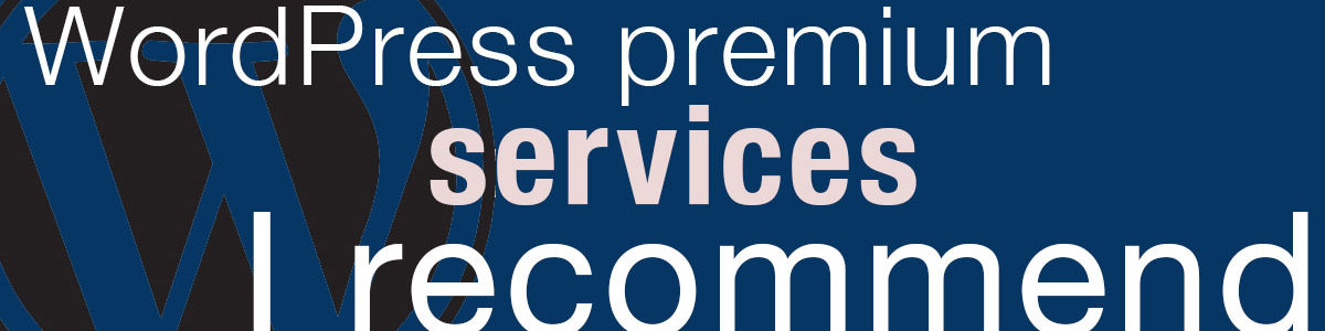 Headline for WordPress Premium Services I Recommend