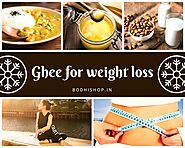 Ghee: Benefits for weight loss and burning belly fat – Bodhishop.in