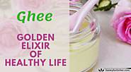 Ghee & Ayurveda - The Golden Elixir Of Healthy Life - Benefits, Use, Side Effects
