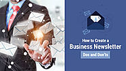 How to Create a Business Newsletter - Dos and Don’ts