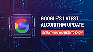 Google’s Latest Algorithm Update - What You Need to Know