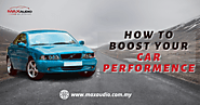 Boost the Performance your car with this guide – Max Audio Online Sdn. Bhd