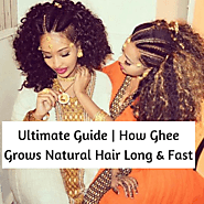 Ultimate Hair Guide - How to Grow Natural Hair Long & Fast With Ghee!!!