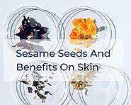 Sesame Seeds And Benefits On Skin - pH Balance Skincare