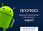 Build your career with mobile development by taking android training in Rajkot