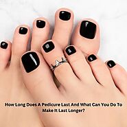   What May Be Done To Extend The Duration Of A Pedicure? How LongDoes A Pedicure Last? 