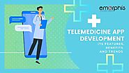 Telemedicine App Development – Features, Benefits, and Trends