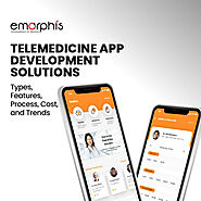 Telemedicine App Development Solutions – Types, Features, Process, Cost, and Trends
