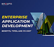 Enterprise Application Development: Benefits, Types, and Cost | Emorphis