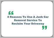 4 Reasons To Use A Junk Car Removal Service To Reclaim Your Driveway