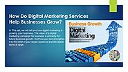 How Do Digital Marketing Services Help Businesses Grow?