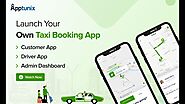 Create Your Own Taxi Booking App | Taxi Booking App Development Company | Apptunix
