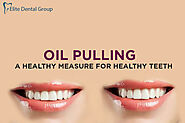 Benefits of Oil Pulling, Tips For Oil Pulling For Your Teeth
