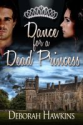 Smashwords - Dance For A Dead Princess - A book by Deborah Hawkins