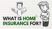 What is Home Insurance for?