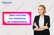 Bật mí: Cách mở khóa sim MobiFone ở thegioididong siêu nhanh – Dịch vụ Mobifone Portal
