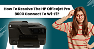 How to Resolve the HP Officejet Pro 8600 Connect to Wi-Fi?