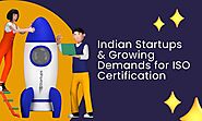 Indian Startups And Growing Demand for ISO Certification In India