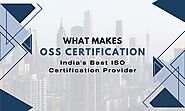 What Makes OSS Certification India's Best ISO Certification Provider