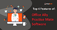 Top 4 Features of Office Ally Practice Mate Software