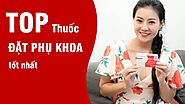 Top 6 viên đặt phụ khoa tốt nhất dành cho bạn gái chúng mình