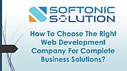 How To Choose The Right IT Company For Complete Business Solutions?