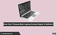 How Can I Choose The Best Laptop Screen Repair Services In Ballwin?