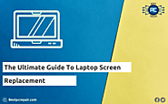 The Ultimate Guide To Laptop Screen Repair