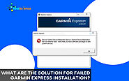 What Are The Solution For Failed Garmin Express Installation? - The Real Science