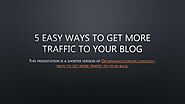 5 easy ways to get traffic to your blog