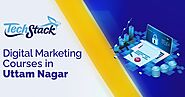 Top 5 Digital Marketing Courses in Uttam Nagar with All the Details