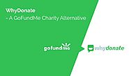 WhyDonate - A GoFundMe Charity Alternative