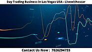 Day Trading Business in Las Vegas USA - Livewithoscar