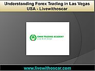 Understanding Forex Trading in Las Vegas USA - Livewithoscar