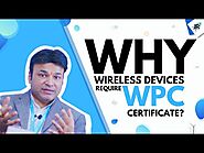 How to Get a WPC Certificate | WPC ETA License and Approval Process