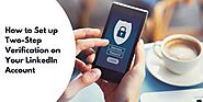 WHAT IS THE PROCEDURE FOR ENABLING TWO-STEP VERIFICATION ON LINKEDIN?