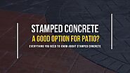 STAMPED CONCRETE: A GOOD CHOICE FOR PATIO?