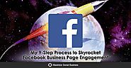 My 9-Step Process to Skyrocket Facebook Business Page Engagement