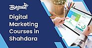 You Should Check Top 5 Digital Marketing Courses In Shahdara