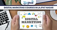 Top 5 Digital Marketing Courses in Lajpat Nagar To Upgrade Your Skills