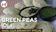 Easy Green Peas Idli Recipe In Hindi | ताजे हरे मटर की इडली दलिए की चटनी | New South Indian Recipes
