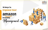 10 Best Tips to Improve Amazon Inventory Management