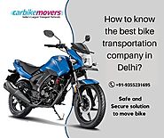 How to know the best bike transportation company in Delhi?